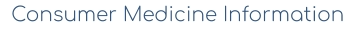 Consumer Medicine Information